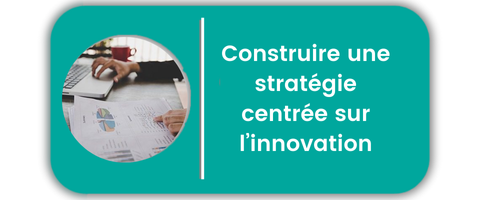 Construire une stratégie innovation